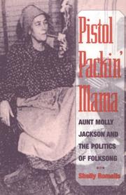 Cover of: Pistol Packin' Mama: Aunt Molly Jackson and the Politics of Folksong (Music in American Life)