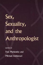Cover of: Sex, sexuality, and the anthropologist by edited by Fran Markowitz and Michael Ashkenazi.
