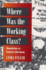 Cover of: Where was the working class?: revolution in Eastern Germany