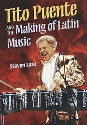 Cover of: Tito Puente and the making of Latin music by Steven Loza