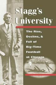 Cover of: Stagg's University: The Rise, Decline, and Fall of Big-Time Football at Chicago (Sport and Society)