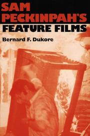 Cover of: Sam Peckinpah's feature films by Bernard Frank Dukore