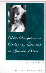 With Borges on an ordinary evening in Buenos Aires by Willis Barnstone