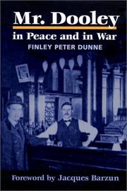 Cover of: Mr. Dooley in peace and in war by Finley Peter Dunne