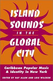 Cover of: ISLAND SOUNDS IN GLOBAL CITY: Caribbean Popular Music and Identity in New York