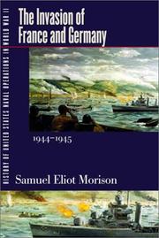 Cover of: History of United States Naval Operations in World War II. Vol. 11: The Invasion of France and Germany, 1944-1945 (History of United States Naval Operations in World War II, Volume 11)