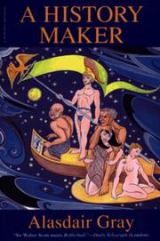 Cover of: A history maker by Alasdair Gray