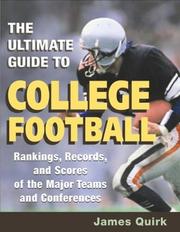 Cover of: The Ultimate Guide to College Football: Rankings, Records, and Scores of the Major Teams and Conferences