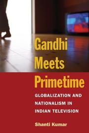 Cover of: Gandhi meets primetime: globalization and nationalism in Indian television