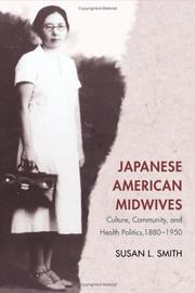 Cover of: Japanese American midwives: culture, community, and health politics, 1880-1950