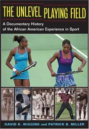 Cover of: The Unlevel Playing Field: A Documentary History of the African American Experience in Sport (Sport and Society)