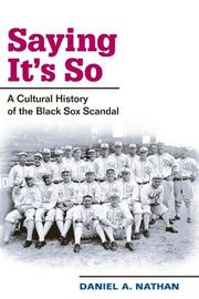Cover of: Saying It's So: A Cultural History of the Black Sox Scandal (Sport and Society)