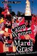 Cover of: Cajun Women and Mardi Gras by Carolyn E. Ware, Carolyn E. Ware