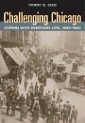 Cover of: Challenging Chicago: Coping with Everyday Life, 1837-1920