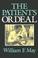 Cover of: The Patients Ordeal (Medical Ethics)