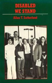 Cover of: Disabled We Stand by Allan T. Sutherland, Allan T. Sutherland