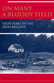 Cover of: On Many a Bloody Field: Four Years in the Iron Brigade
