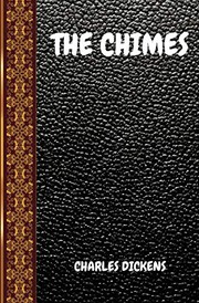 Cover of: THE CHIMES by Charles Dickens, CLASSIC BOOKS