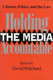 Cover of: Holding the Media Accountable: Citizens, Ethics, and the Law