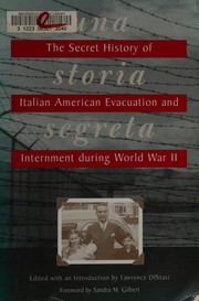 Cover of: Una storia segreta: the secret history of Italian American evacuation and internment during World War II