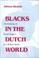 Cover of: Blacks in the Dutch World