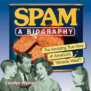 Cover of: SPAM: A Biography: The Amazing True Story of America's "Miracle Meat!"