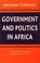 Cover of: Government and Politics in Africa