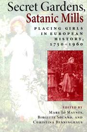 Cover of: Secret Gardens, Satanic Mills: Placing Girls in European History, 1750-1960