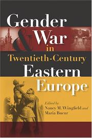 Cover of: Gender And War in Twentieth-century Eastern Europe: Gender And War in 20th Century Eastern Europe (Indiana-Michigan Series in Russian and East European Studies)