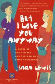 Cover of: But I Love You Anyway (Harvest American Writing) by Sara Lewis