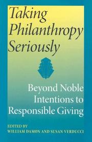 Cover of: Taking Philanthropy Seriously: Beyond Noble Intentions to Responsible Giving (Philanthropic and Nonprofit Studies)