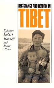Cover of: Resistance and reform in Tibet by edited by Robert Barnett ; general editor Shirin Akiner.