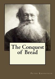 Cover of: The Conquest of Bread by Peter Kropotkin, Andrea Gouveia