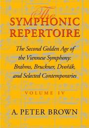Cover of: The Symphonic Repertoire: Volume 4. The Second Golden Age of the Viennese Symphony: Brahms, Bruckner, Dvork, Mahler, and Selected Contemporaries