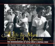 Cover of: A life is more than a moment: the desegregation of Little Rock's Central High