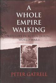 Cover of: A whole empire walking: refugees in Russia during World War I