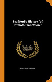 Cover of: Bradford's History "of Plimoth Plantation."