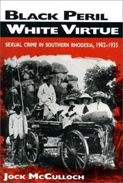 Cover of: Black Peril, White Virtue: Sexual Crime in Southern Rhodesia, 1902-1935