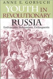 Cover of: Youth in Revolutionary Russia: Enthusiasts, Bohemians, Delinquents (Indiana-Michigan Series in Russian and East European Studies)