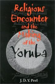 Cover of: Religious Encounter and the Making of the Yoruba (African Systems of Thought) by J. D. Y. Peel