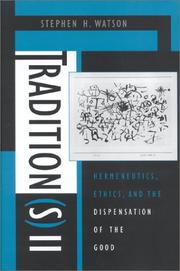 Cover of: Tradition(s) II: Hermeneutics, Ethics, and the Dispensation of the Good