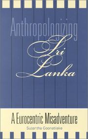 Cover of: Anthropologizing Sri Lanka: A Eurocentric Misadventure