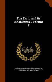 Cover of: The Earth and its Inhabitants .. Volume 7