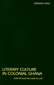 Cover of: Literary culture in colonial Ghana by Stephanie Newell