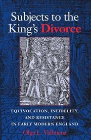 Cover of: Subjects to the king's divorce: equivocation, infidelity, and resistance in early modern England