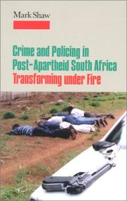 Crime and policing in post-apartheid South Africa by Shaw, Mark