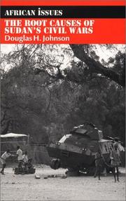 The root causes of Sudan's civil wars by Douglas Hamilton Johnson, Douglas H. Johnson