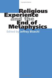 Cover of: Religious Experience and the End of Metaphysics (Indiana Series in the Philosophy of Religion)