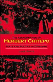 Cover of: The assassination of Herbert Chitepo: texts and politics in Zimbabwe