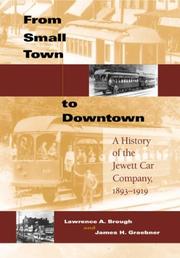 Cover of: From Small Town to Downtown: A History of the Jewett Car Company, 1893-1919 (Railroads Past and Present)